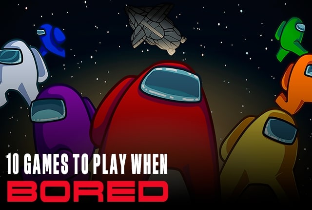 10 Games To Play When Bored