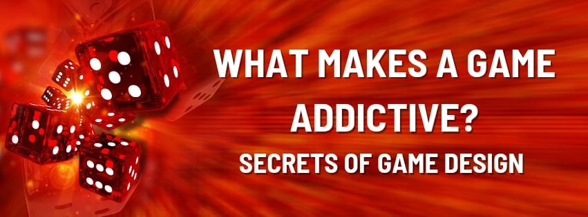 What Makes a Game Addictive? Secrets of Game Design